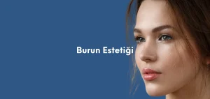 Burun Estetiği (Rhinoplasty)