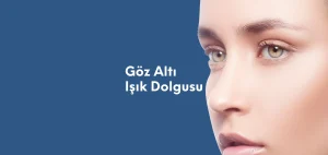 Göz Altı Işık Dolgusu